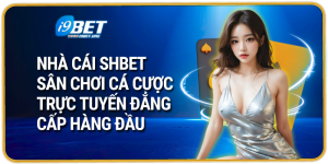 Nhà cái SHBET Sân chơi cá cược trực tuyến đẳng cấp hàng đầu